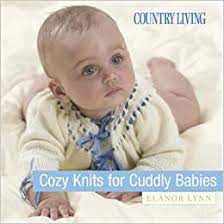 Made entirely in the garter stitch , you'll be able to use this tea cozy pattern to make a practical item for your kitchen in no time. Cozy Knits For Cuddly Babies Country Living Lynn Elanor Amazon Com Books