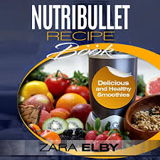 The best weight loss smoothie recipes to shed the weight! Nutribullet Recipe Book Delicious And Healthy Smoothies Designed To Promote Weight Loss Suppress Hunger Boost Energy Anti Age Detox And Cleanse And Much More By Zara Elby Audiobook Audible Com