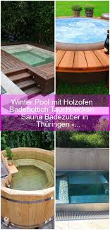 Winter Pool Mit Holzofen Badebottich Tauchbecken Sauna Badezuber In Thuringen Badebottich Badezuber Holzofen