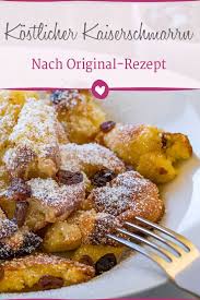 Das Original Rezept Zu Kostlichem Kaiserschmarrn Kaiserschmarrn Rezepte Kaiserschmarrn Rezept Rezepte Kaiserschmarrn