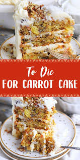 To Die For Carrot Cake Cake Recipes Carrot Cake Recipe Savoury Cake