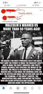 Malcolm speaks truth about why the african man has not prospered and won't prosper under white rule. Avid Fox News Viewers Posting A Malcolm X Quote About Media Distortion Selfawarewolves
