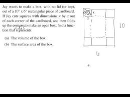 Finding Volume And Surface Area Of A Box With Cut Out Square Corners Youtube