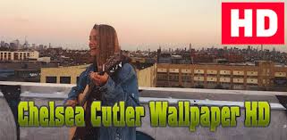 Thank you from the bottom of our hearts for chelsea cutler. Chelsea Cutler Wallpaper Hd On Windows Pc Download Free 1 0 55 Com Mostclassy Chelseacutlerwallpaperhd