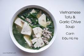 Vietnamese Tofu And Garlic Chive Soup With Ground Pork Canh Dau Hu He Nau Thit Bam Vietnamese Home Cooking Recipes Recipe Garlic Chives Soup Dish Cooking