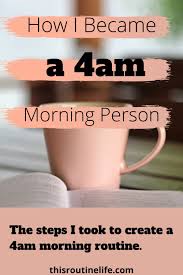 How I Became A 4 Am Morning Person In 2020 How To Wake Up Early Early Morning Routines Mom Routine