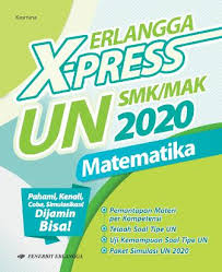 Jual Buku Soal Ujian Un Erlangga X Press Un Smk Mak 2020 Matematika Dari Penerbit Buku Erlangga Original Murah Bukuerlangga Co Id