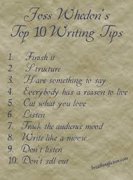 Joss Whedon 10 Writing Tips Writing Tips Writing Writing Advice