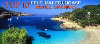 Top 10 Cele Mai Frumoase Insule Din Spania