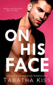 On His Face (Bad Boys of Delta Xi): Kiss, Tabatha: 9798673330487:  Amazon.com: Books
