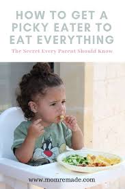 Mind Blowing Tips For Picky Eaters To Eat Everything Or Almost Everything Mom Remade Picky Eater Recipes Picky Eaters Toddler Meals