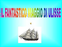 Il Fantastico Viaggio Di Ulisse Progetti Di Classe Scuola Bacheche Scuola