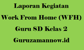 Elis noviana hasibuan, s.pi nip : Laporan Kegiatan Bdr Work From Home Wfh Guru Sd Kelas 2 Guru Zaman Now