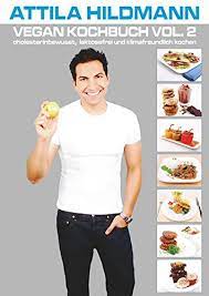 Keine woche ohne news von attila hildmann: Vegan Kochbuch Vol 2 Cholesterinbewusst Laktosefrei Und Klimafreundlich Kochen Hildmann Attila æ¬ éè²© Amazon