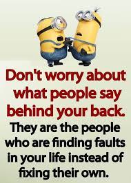They Are Behind You For A Reason Leave Them There Funny Minion Quotes Minions Funny Minion Quotes