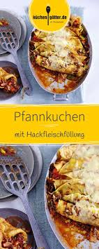 Die Gefullten Saftigen Pfannkuchen Sind Ein Echter Leckerbissen Das Herzhafte Rezept Ist Mit Einer Wurzigen M Pfannkuchen Mit Hackfleisch Rezepte Pfannkuchen