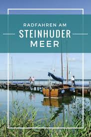 Auf Dem Steinhuder Meer Radweg Um Den Grossten See Nordwestdeutschlands Steinhuder Meer Radtour Kurzurlaub Deutschland