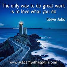 The Best Is When Your Hobby Becomes Your Work You Receive Satisfaction Happiness Plus Financial Reward It Is Not Possible To B Happy Life Hobbies Quote Love