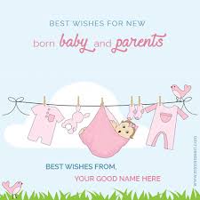 I'm sending you this message to congratulate you on the arrival of your adorable baby. New Born Baby Wishes Congratulation Message With Name