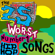 the 25 worst no 1 hip hop songs consequence of sound