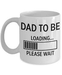 A personalized card with a special message for dad. Father S Day Coffee Mug New Dad Gift Dad To Be Loading Please Wait Mug Dad Loading Mug Dad To Be Gift Soon To Be Dad Mug