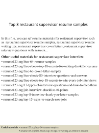 Online resume builder makes it fast & easy to create a resume that will get you noticed! Top 8 Restaurant Supervisor Resume Samples