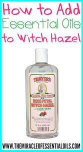 Adding Essential Oils To Witch Hazel Has So Many Uses For Health Beauty And More What Is Witch H Diluting Essential Oils Essential Oils Essential Oil Recipes