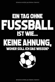 Directed by xaver schwarzenberger, otto waalkes. Tag Ohne Fussball Unmoglich Notizbuch Fur Fussball Fan Fussballspieler In Fussballer In Fussball Fan German Edition Notizbucher Und Geschenkideen Leidenschaft Fussball 9781798478295 Amazon Com Books
