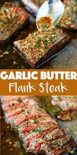Garlic Butter Skillet Flank Steak Oven Recipe Recipe Flank Steak Recipes Steak In Oven Recipes