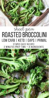 Easy Roasted Broccolini Recipe Low Carb Gaps Primal Prepare Nourish Recipe Roasted Broccolini Broccolini Recipe Brocolini Recipes