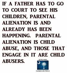 Exactly A Father Shouldn T Have To Fight For The Right To See His Child Bad Parenting Quotes Parenting Quotes Parental Alienation