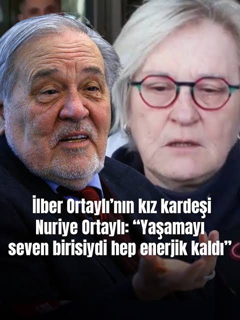 İlber Ortaylı'nın Kız Kardeşi Nuriye Ortaylı'nın Anısı