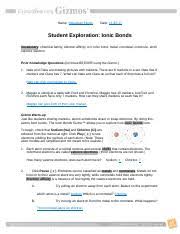 Student exploration ionic bonds gizmo answer key free ebook. Ionicbondsse Name Sebastian Flores Date Student Exploration Ionic Bonds Vocabulary Chemical Family Electron Affinity Ion Ionic Bond Metal Nonmetal Course Hero