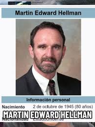 EFEMÉRIDE: 2 OCT 1945 nace Martín Edward Hellman, creador, junto a Dif...