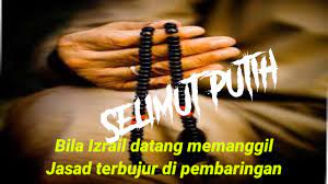 Turut aktif menjaga penyebaran virus yang mematikan agar. Selimut Putih Cover Bila Izrail Datang Memanggil Youtube