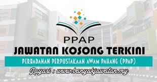 Established on september 26, 1973 and started operation in 1976. Jawatan Kosong Di Perbadanan Perpustakaan Awam Pahang Ppap 21 March 2017 Kerja Kosong 2021 Jawatan Kosong Kerajaan 2021