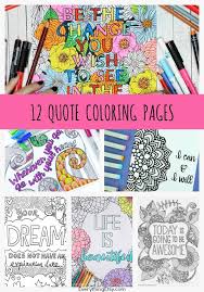 Drawing is another fun activity for teens and tweens. 12 Inspiring Quote Coloring Pages For Adults Free Printables Everythingetsy Com