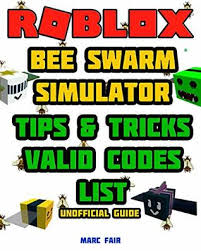 Cause new codes depend on the number of players wants. Roblox Bee Swarm Simulator Unofficial Guide Tips And Tricks For New And Old Players Valid Codes List By Marc Fair