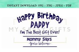 Happy Birthday Daddy Or Dad Funny Svg Design Happy Birthday Daddy Happy Daddy Daddy