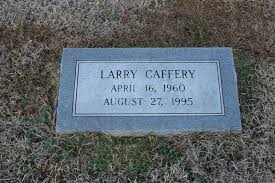 Larry Wayne Caffery (1960-1995)
