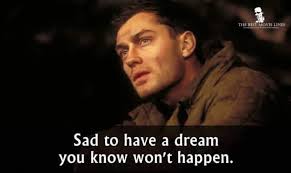 Sad Love Quotes Its Sad To Have A Dream Which Will Never Come True Quotes Time Extensive Collection Of Famous Quotes By Authors Celebrities Newsmakers More Take some time to go through our powerful quotes list and allow them to fill you up with the desire to accomplish great things again.