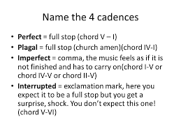 Cadences in music a cadence in music is a chord progression of at least 2 chords that ends a phrase or section of a piece of music. Today You Will Understand Cadences Through Listening And Performing Activities Know Instruments From The Brass Family By The End Of The Lesson You Will Ppt Video Online Download