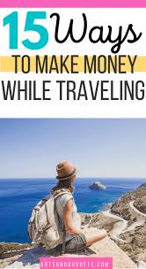 Busking your skills topped off with painting yourself in silver may earn you enough to get a meal and a room in a hostel for the night. 15 Ways You Can Make Money While Traveling Arts And Budgets