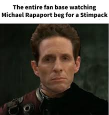 It's always sunny in the Mojave The entire fan base watching Michael  Rapaport beg for a Stimpack