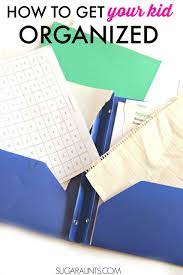 42 Ways To Help Messy Kids Organize Their Schoolwork - The Ot Toolbox