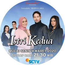 Sinopsis Sinetron Istri Kedua Sctv Di 2020 Sutradara Pengikut Instagram