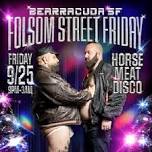 Bearracuda Folsom Street: Horse Meat Disco
