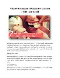 The tooth starts to erupt during the age of 10 yrs and grows fully when we are wiser enough and so it is called as wisdom tooth. 7 Home Remedies To Get Rid Of Wisdom Tooth Pain Relief By Florencedentistry Issuu