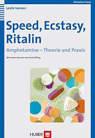 Speed Ecstasy Ritalin Amphetamine Theorie Und Praxis Leslie Iversen Amazon De Bucher