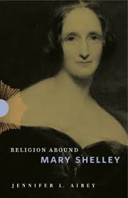Religion Around Mary Shelley By Jennifer L. Airey
